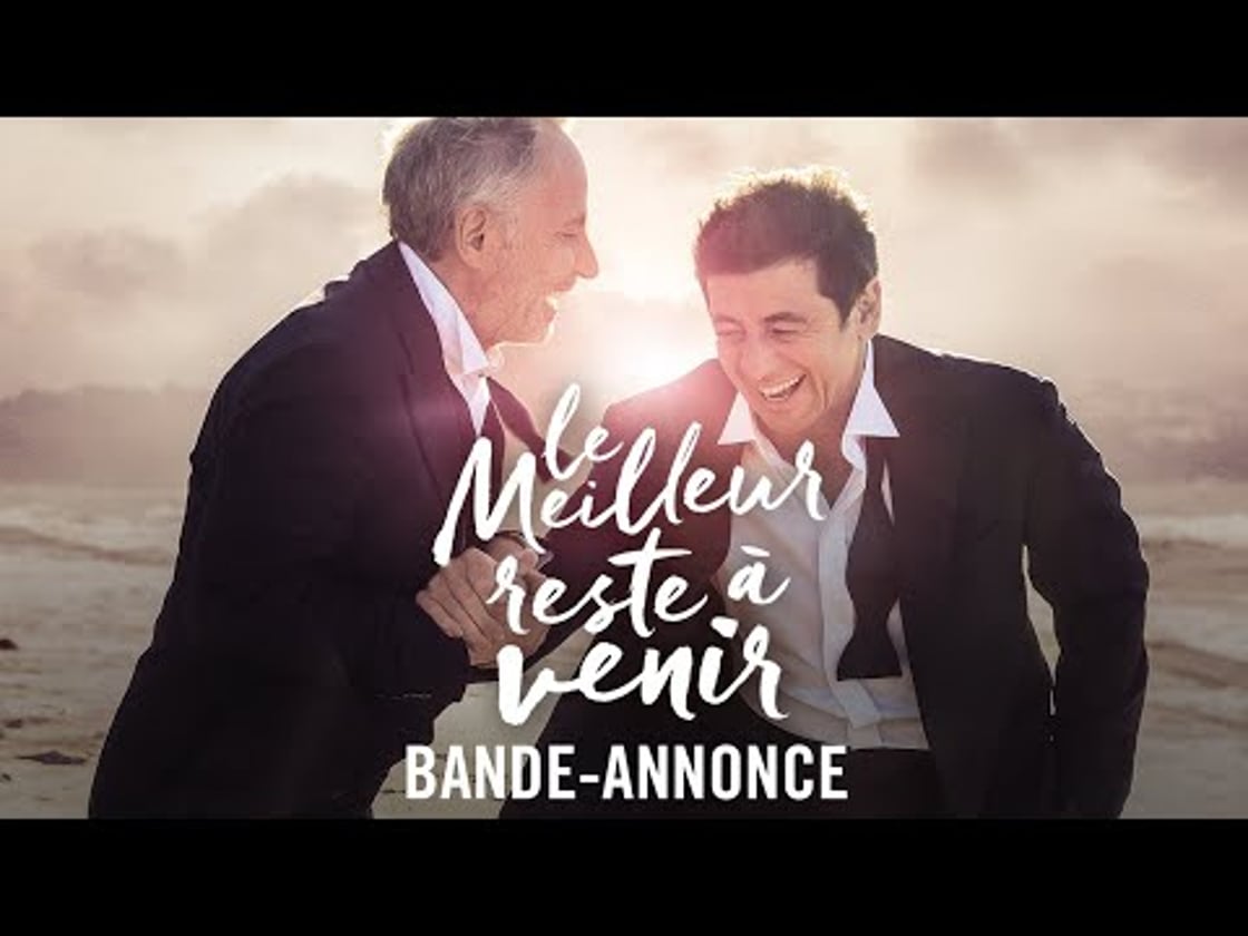 Bande annonce de Le Meilleur Reste à Venir