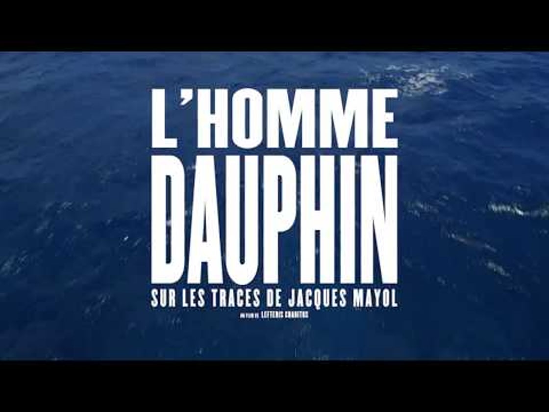 Bande annonce de L'HOMME DAUPHIN, SUR LES TRACES DE JACQUES MAYOL