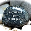 Engraved Rock: 'On Your Mark, Get Set, Go Fuck Yourself' | Empowerment Word Stone | Swear Word | Funny