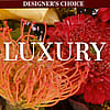 Luxury Florals - Designer's Choice