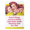 Good Things Come Magnet
