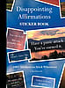 Disappointing Affirmations: The Sticker Book - Dave Tarnowski