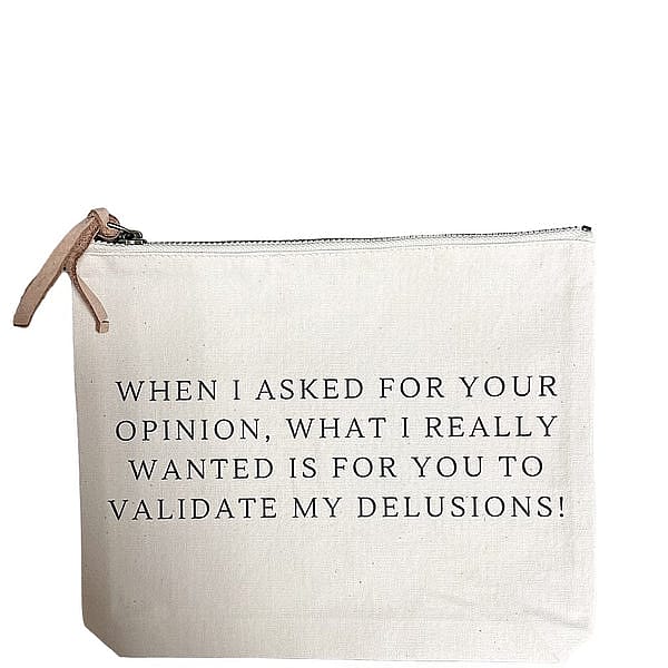 Validate My Delusions Pouch