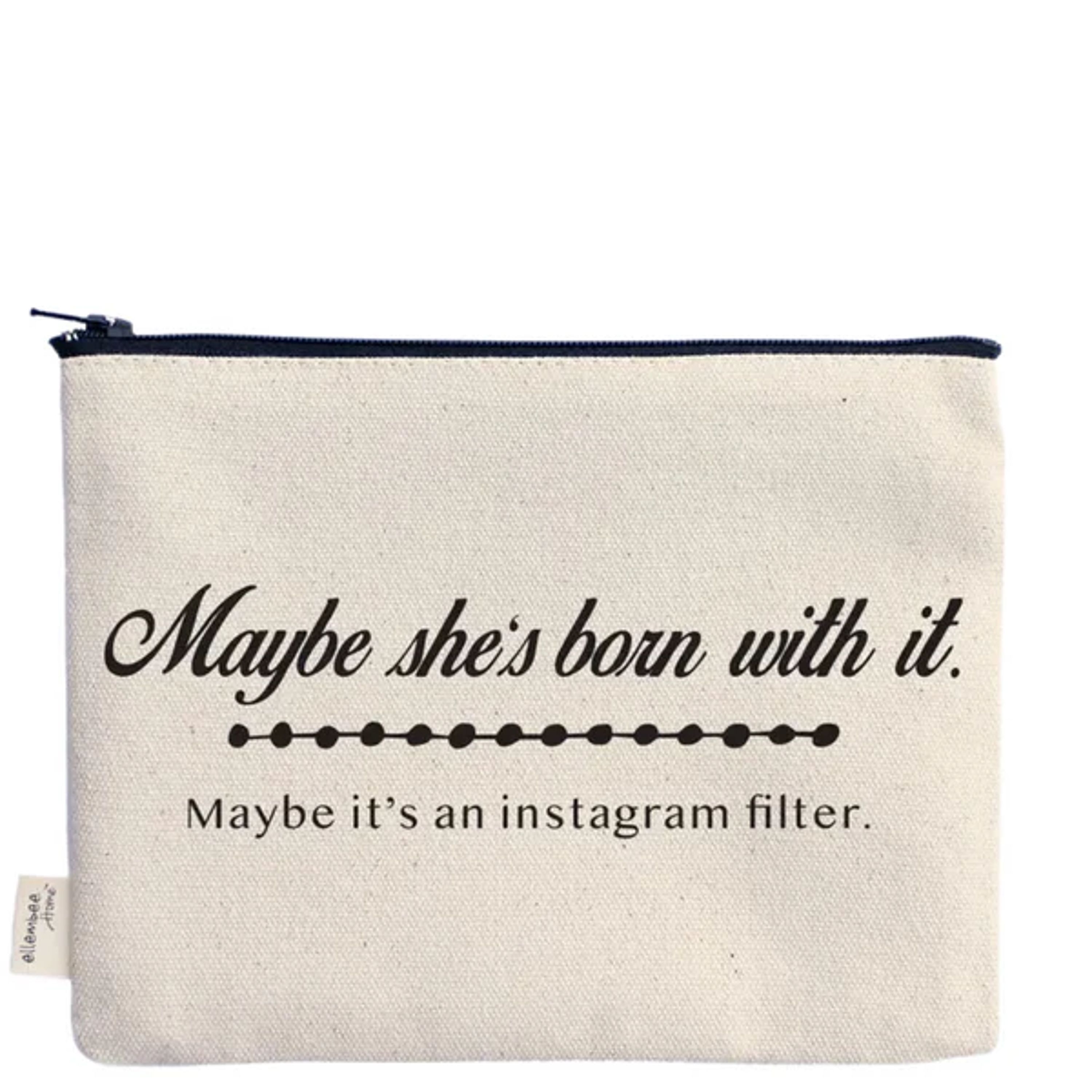 Maybe she's born with it, Maybe it's an instagram filter zipper pouch