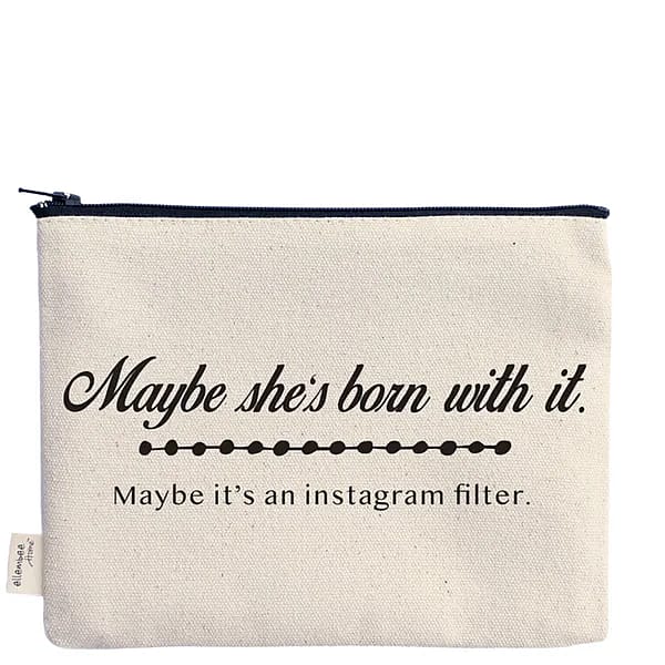 Maybe she's born with it, Maybe it's an instagram filter zipper pouch