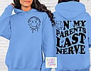 On my parents last nerve hoodie (black)