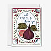 I Figgin Love You - Card