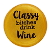 Classy Bitches Bottle Cap