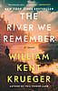 The River We Remember - William Kent Krueger