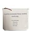 I Love Connecting With Nature Pouch