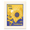 You Are My Sunshine Art Print