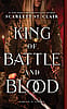 King of Battle and Blood (Adrian X Isolde #1) - Signed Edition