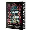 The Courting of Bristol Keats (The Courting of Bristol Keats #1) - Deluxe First Edition