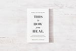 This Is How You Heal Book