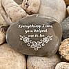 Engraved Rock: 'Everything I Am You Helped Me To Be | Word Stone | Gratitude Gift | Inspirational