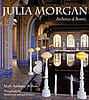 Julia Morgan: Architect of Beauty - Mark Wilson