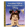 Everything I Need to Know I Learned From a Disney Little Golden Book