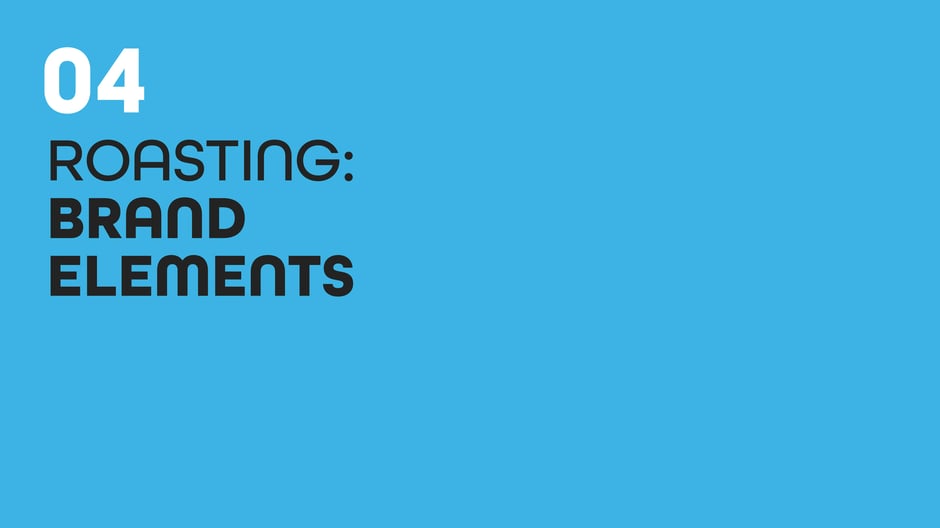 Section opener introducing brand elements used specifically for roasting-stage assets