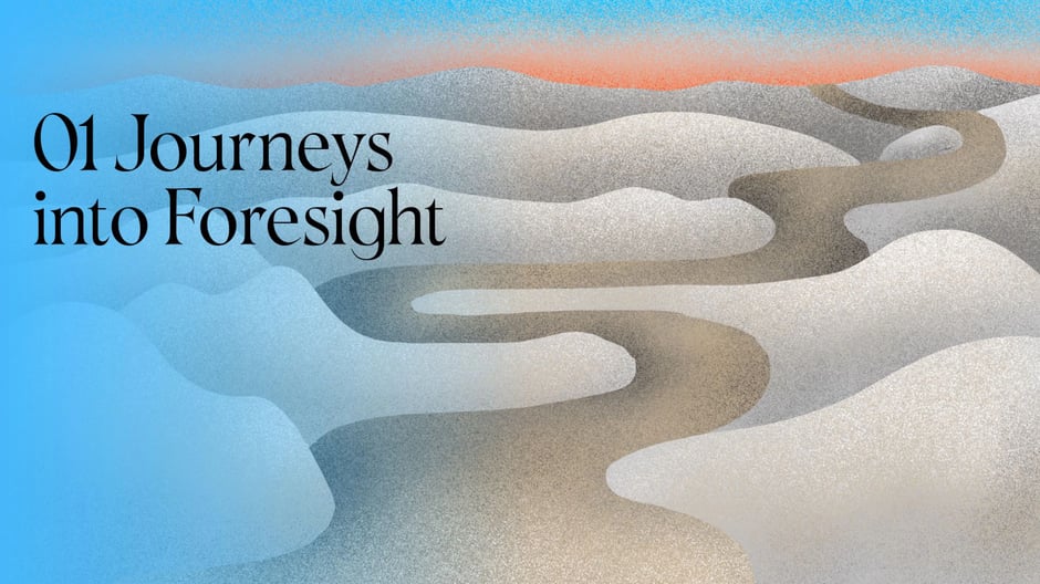 01 Journeys into Foresight