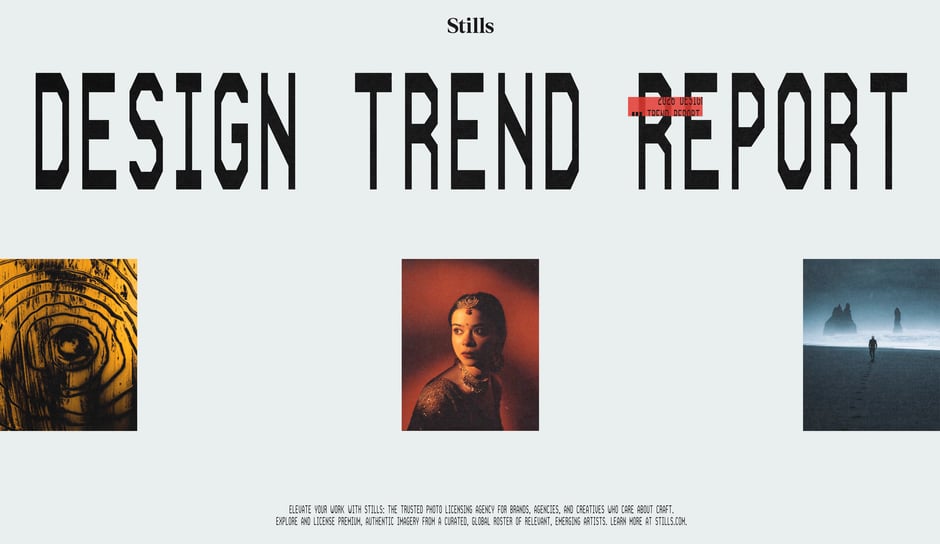 Stills Design Trend Report 2026