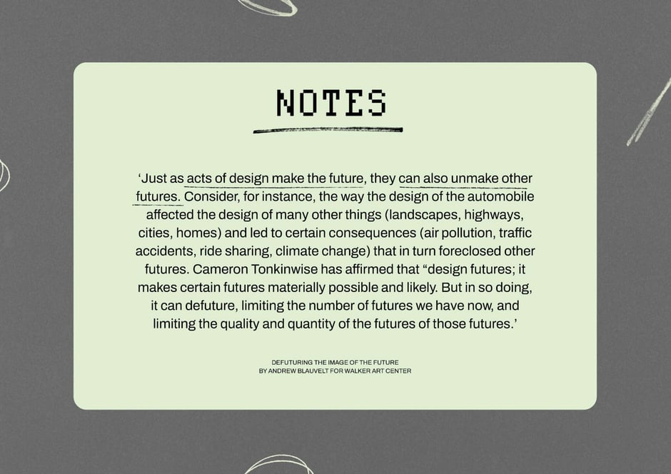 Design shapes and can foreclose possible futures