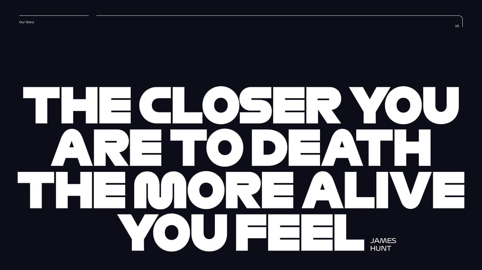 The closer you are to death the more alive you feel