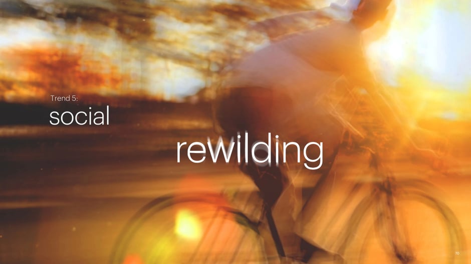 Trend 5: social rewilding