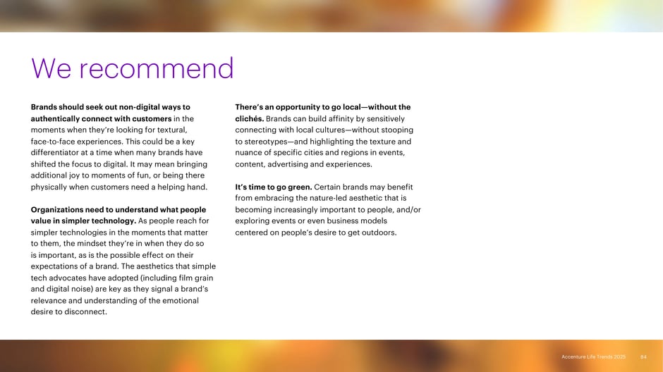 Prioritize authentic non-digital touchpoints, design for simpler technology mindsets, build