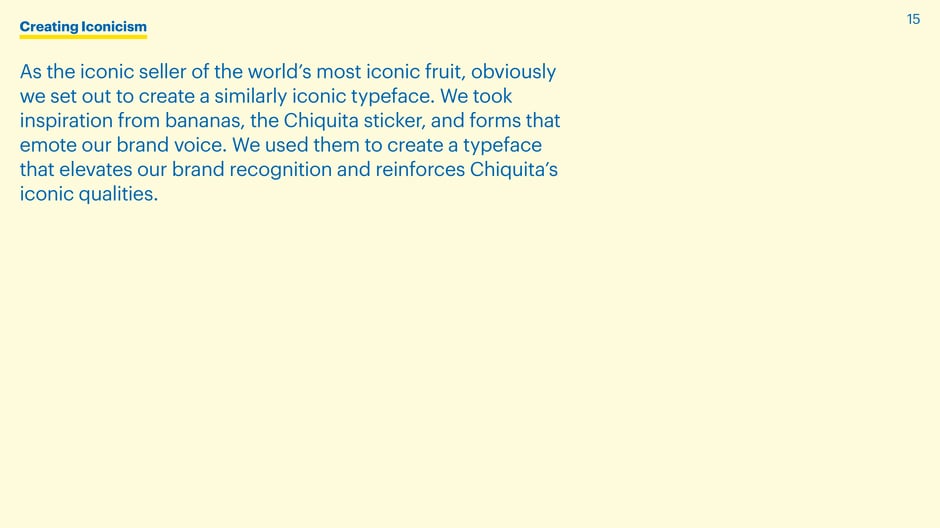 Chiquita set out to design an iconic brand typeface, drawing