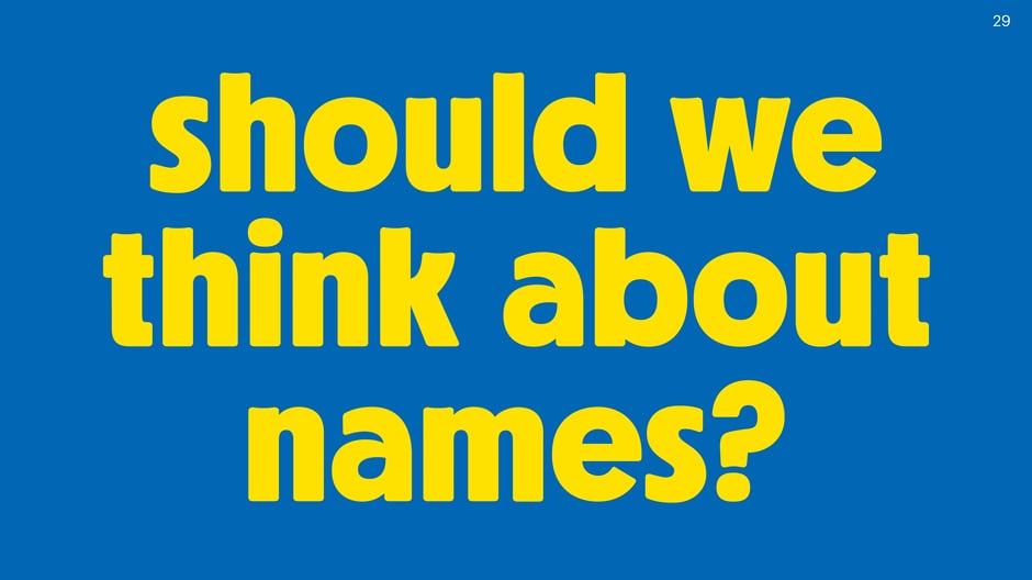 Should we think about names?