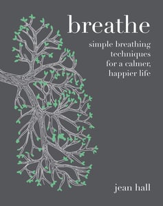 breathe, simple breathing techniques for a simpler happier life