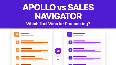 Apollo VS LinkedIn Sales Navigator: What Is The Best Tool For Sales?