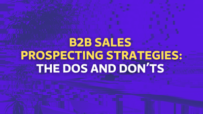 B2B Sales Prospecting: Winning Clients with Structured Strategies