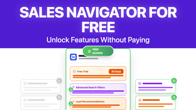 How To Get LinkedIn Sales Navigator For Free And How to Use It?