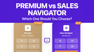 LinkedIn Premium VS Sales Navigator: Features & Pricing (2026)