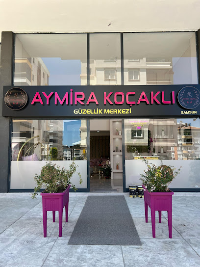 Aymira Koçaklı Samsun | Atakum Güzellik Merkezi