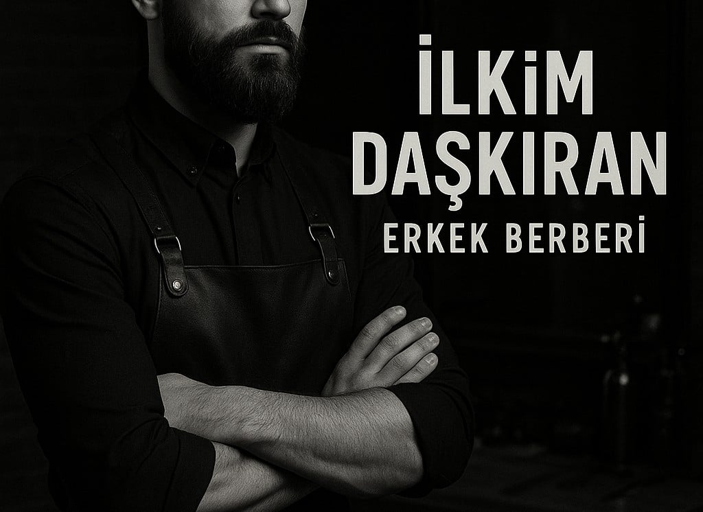 İlkim Daşkıran (Erkek Berberi) Tody’s Barber Shop