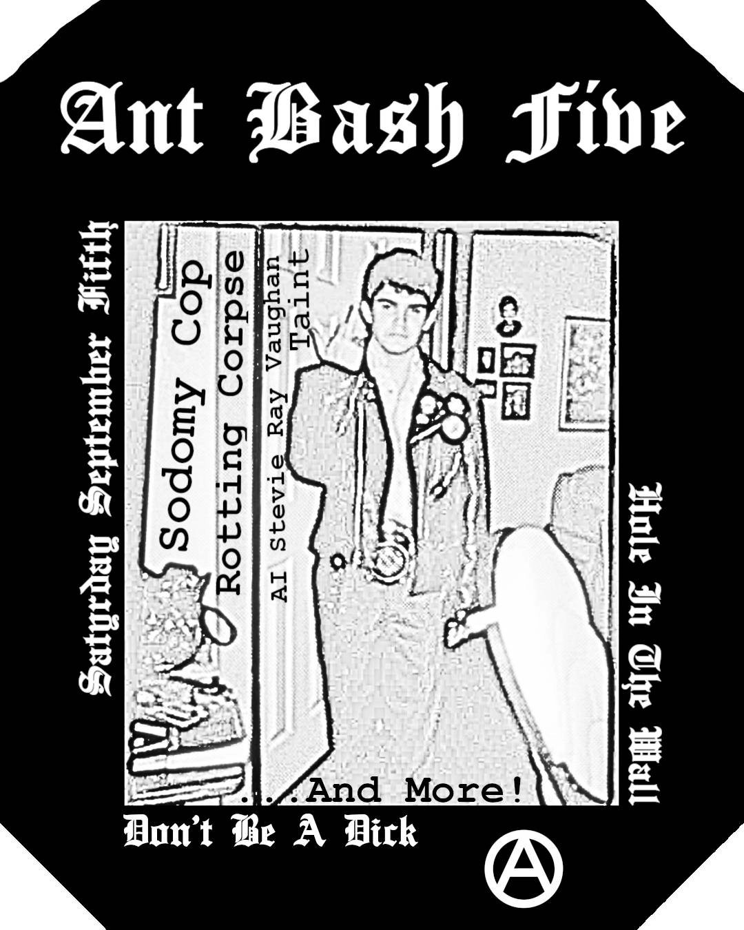 ANT'S BASH FT. ROTTING CORPSE, SODOMY COP, TAINT