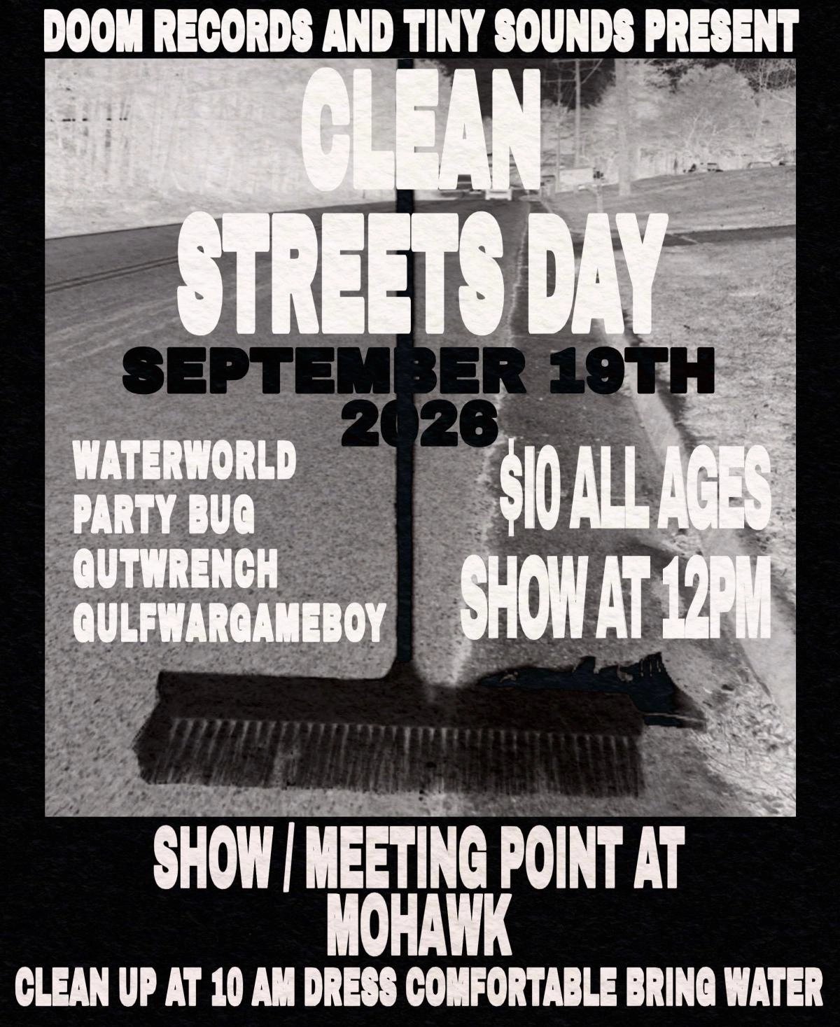 CLEAN STREETS DAY, STREET CLEAN UP + SHOW!, WATERWORLD, PARTY BUG, GUTWRENCH, GULFWARGAMEBOY