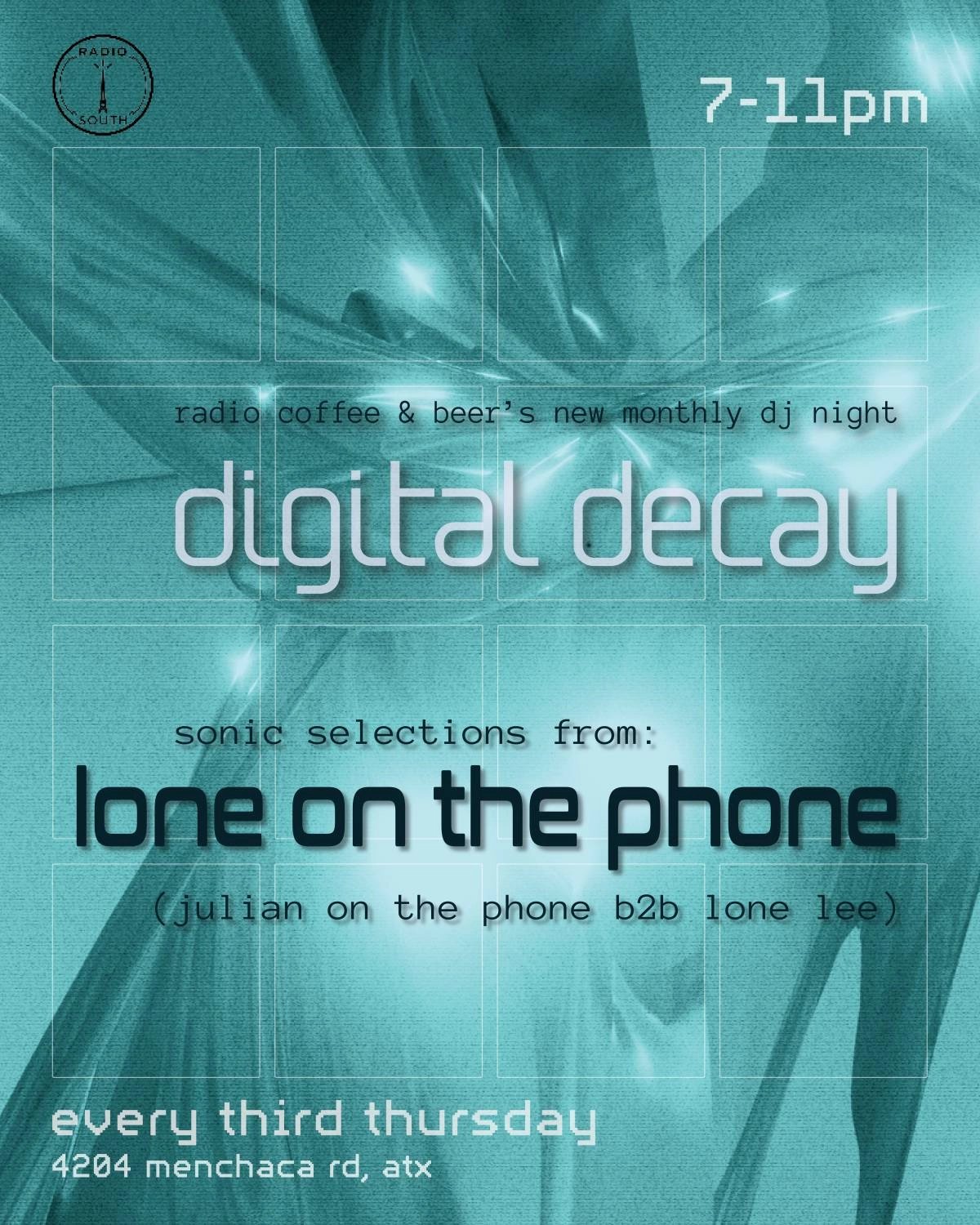 DIGITAL_D3CAY - MONTHLY DJ NIGHT HOSTED BY LONE ON THE PHONE
