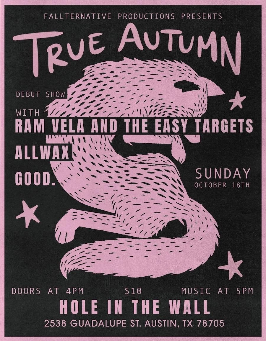 FALLTERNATIVE PRODUCTIONS PRESENTS: TRUE AUTUMN WITH RAM VELA AND THE EASY TARGETS, ALL WAX & GOOD.