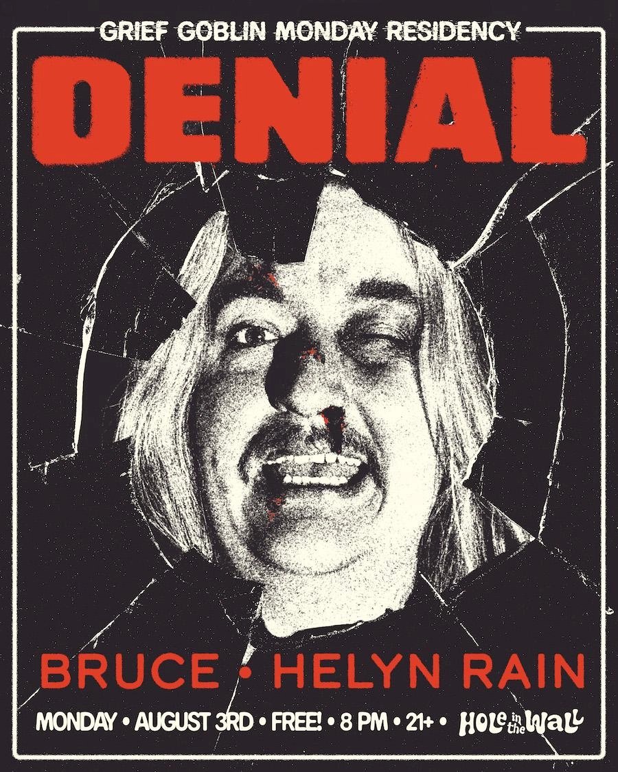 GRIEF GOBLIN (5 STAGES OF GRIEF RESIDENCY) W /  BRUCE & HELYN RAIN