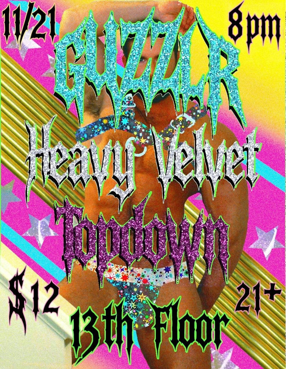 GUZZLR W/ HEAVY VELVET AND TOPDOWN