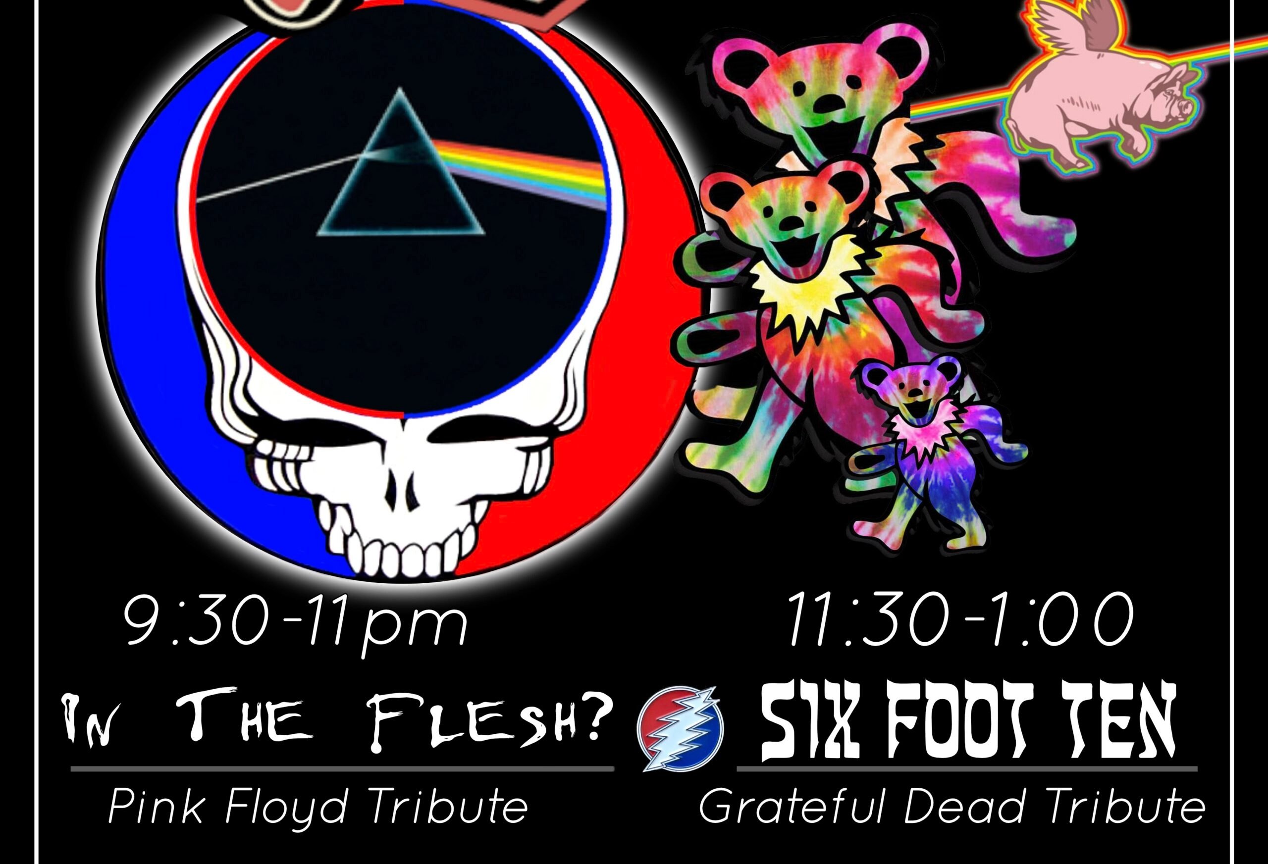 IN THE FLESH (PINK FLOYD TRIBUTE)+ SIX FOOT TEN (GRATEFUL DEAD TRIBUTE)