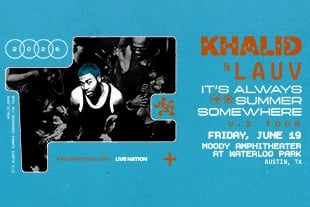 IT'S ALWAYS SUMMER SOMEWHERE TOUR KHALID WITH LAUV