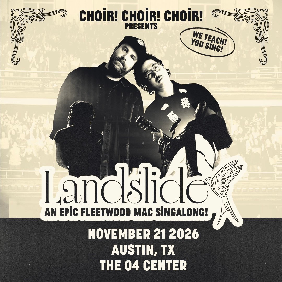 KESSLER PRESENTS: CHOIR! CHOIR! CHOIR! LANDSLIDE: AN EPIC FLEETWOOD MAC SINGALONG!