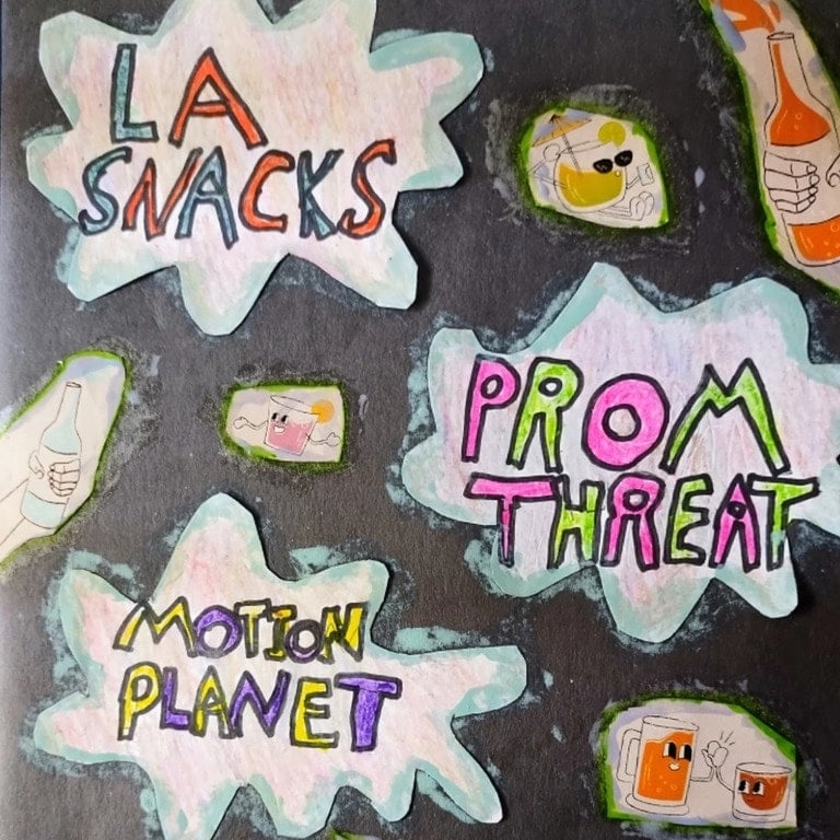 LA SNACKS, PROM THREAT, MOTION PLANET
