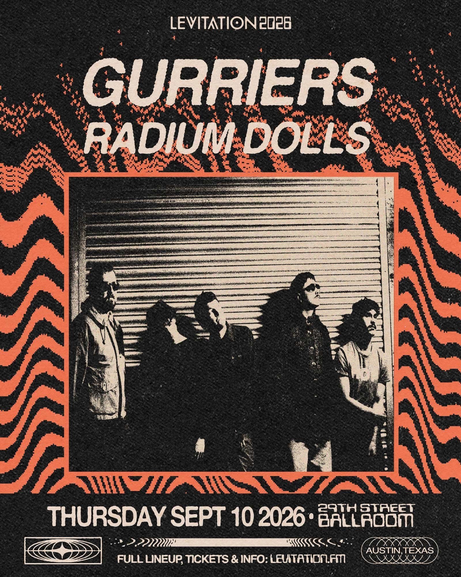 LEVITATION 2026: GURRIERS W/ RADIUM DOLLS