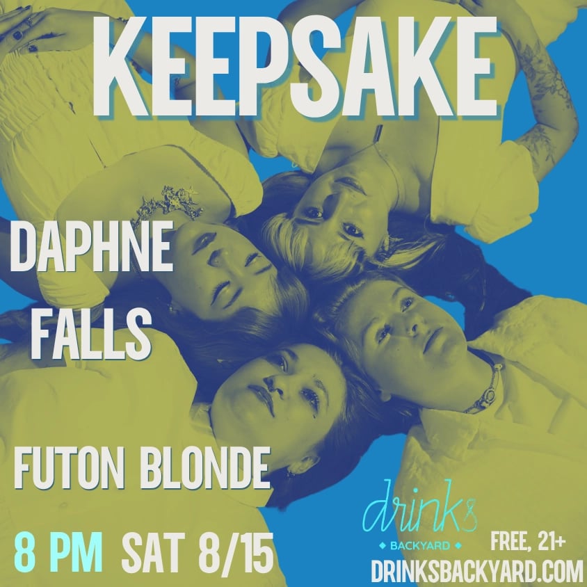 LIVE MUSIC: KEEPSAKE / DAPHNE FALLS / FUTON BLONDE