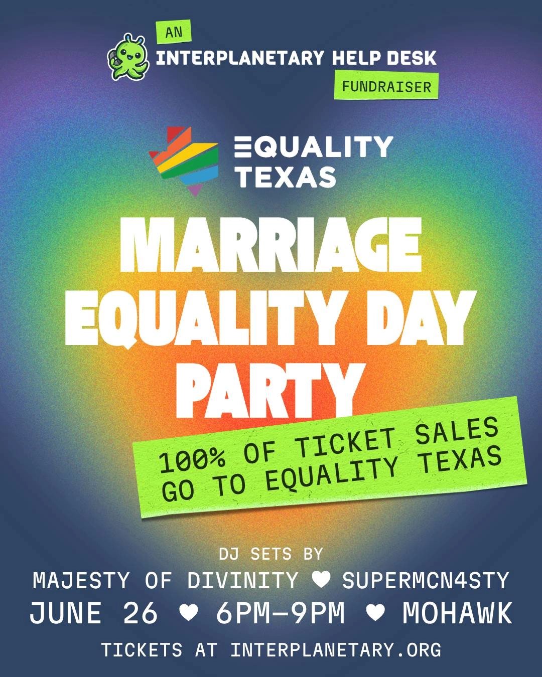 MARRIAGE EQUALITY DAY PARTY, FUNDRAISER FOR EQUALITY TEXAS, DJ SETS BY MAJESTY OF DIVINITY + SUPERMCN4STY